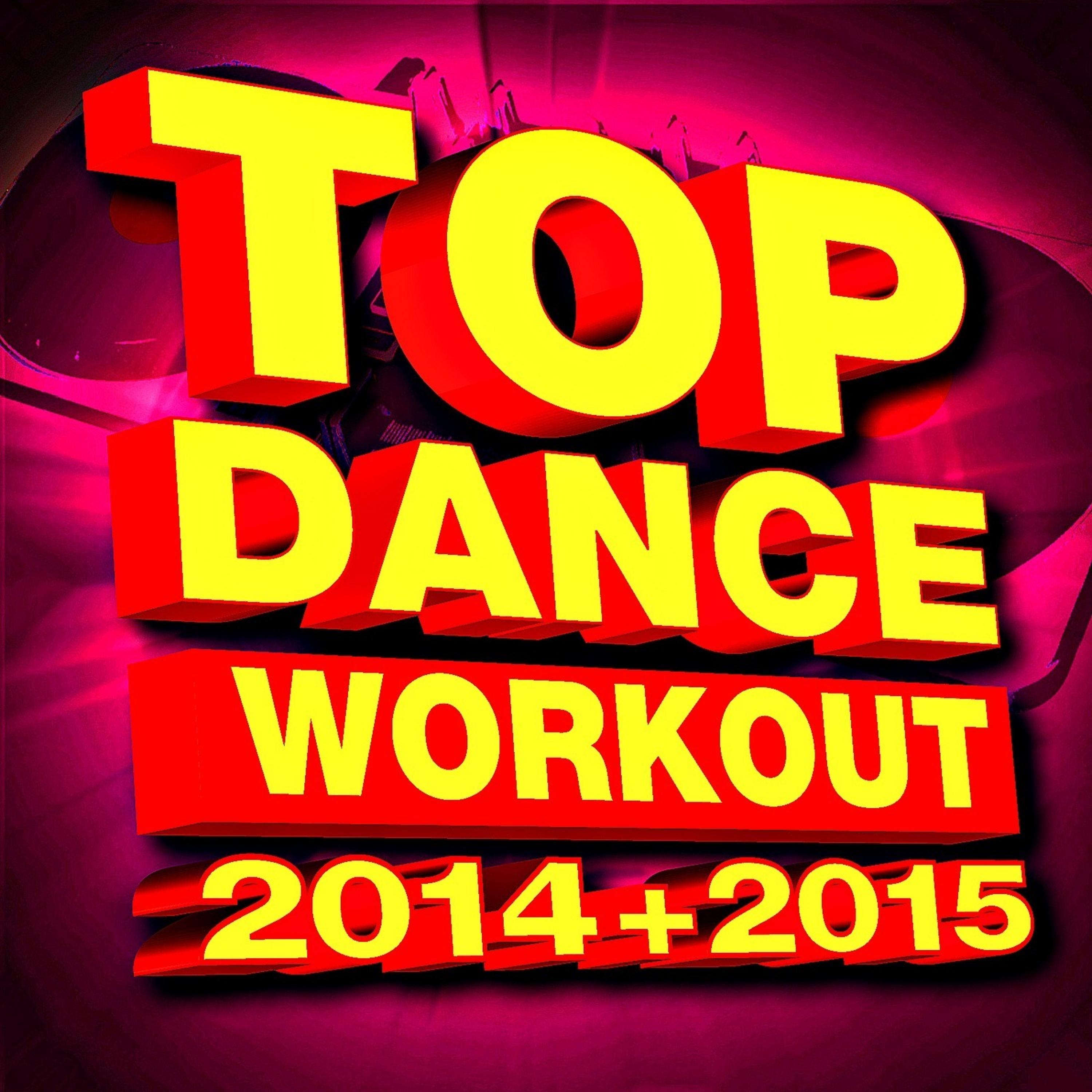 Постер альбома Top Dance Workout 2014 + 2015