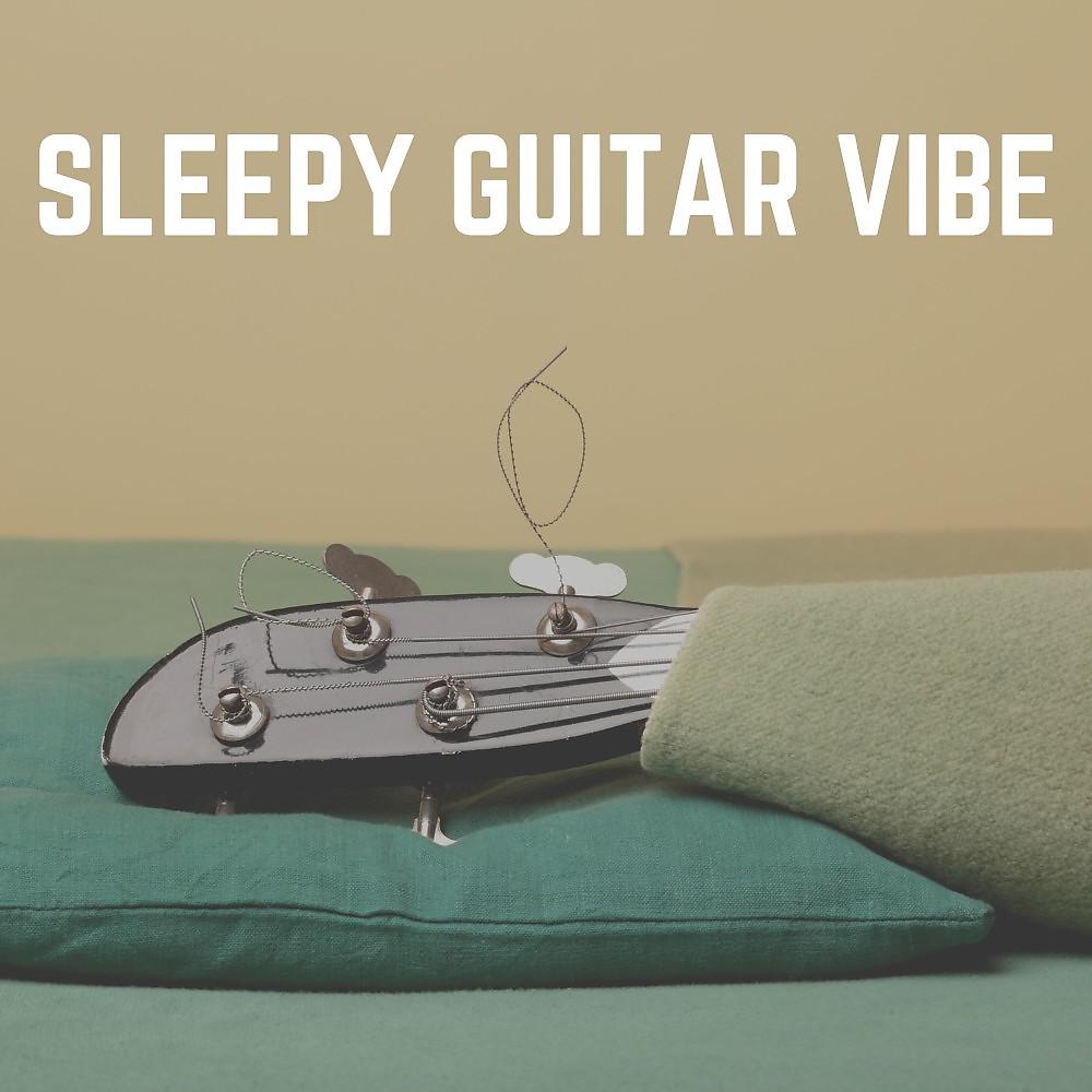 Постер альбома Sleepy Guitar Vibe