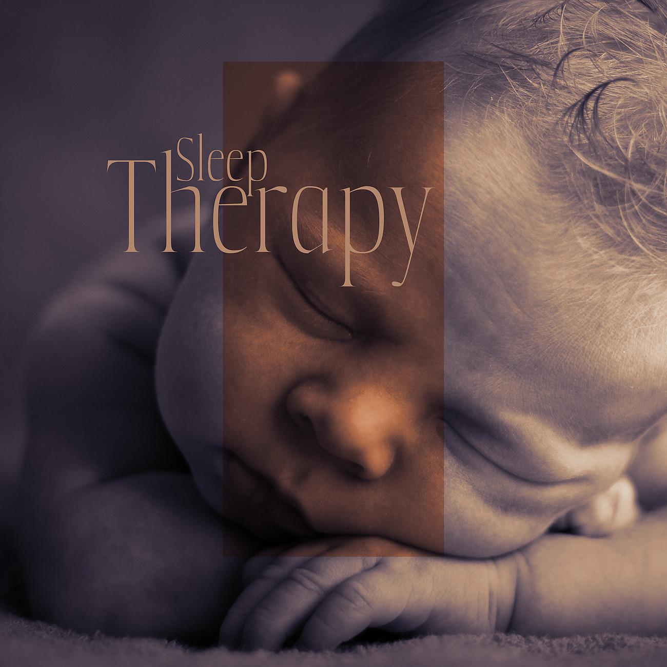 Постер альбома Sleep Therapy - Soothing Healing Lullabies for Babies, Bringing Relief