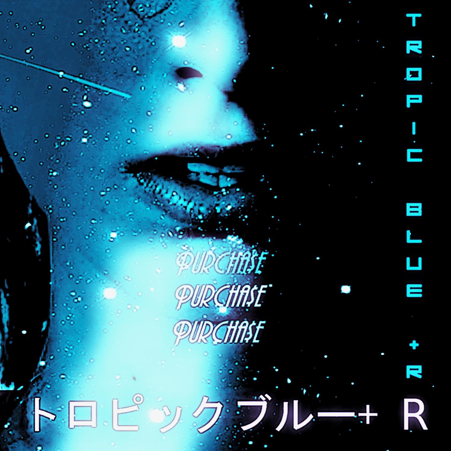 Постер альбома Tropic Blue+R