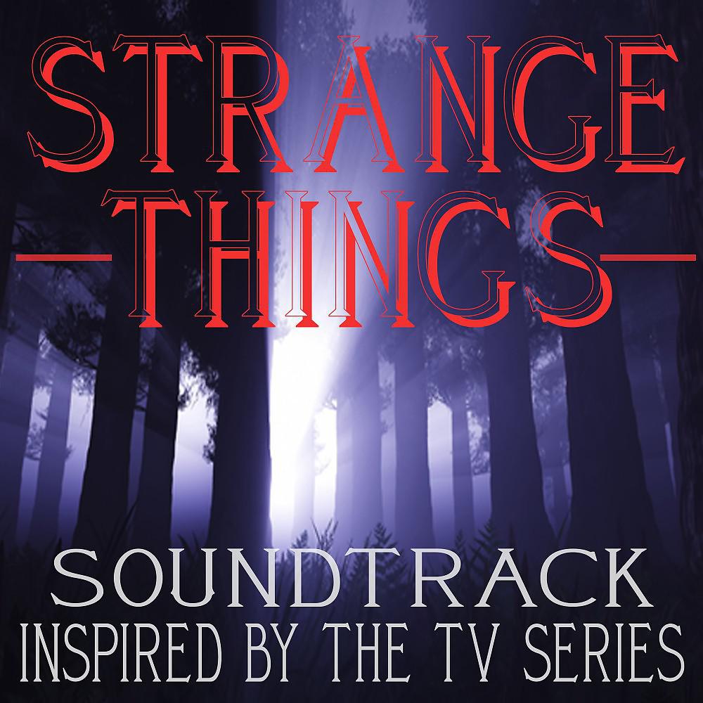 Постер альбома Strange Things (Soundtrack Inspired by the TV Series)