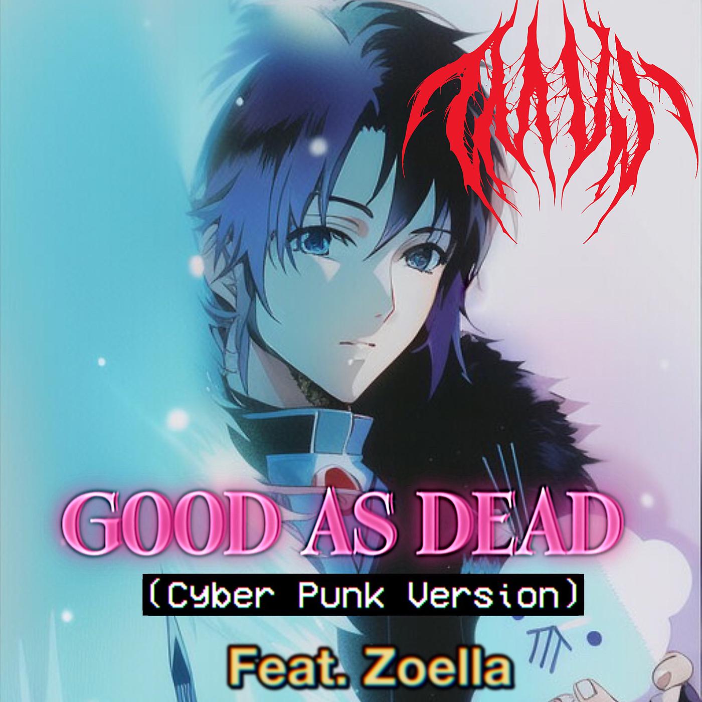 Постер альбома Good as Dead (Cyber Punk Version)