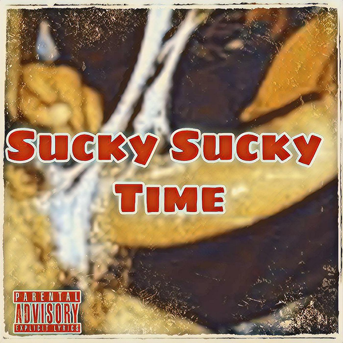 Постер альбома Sucky Sucky Time