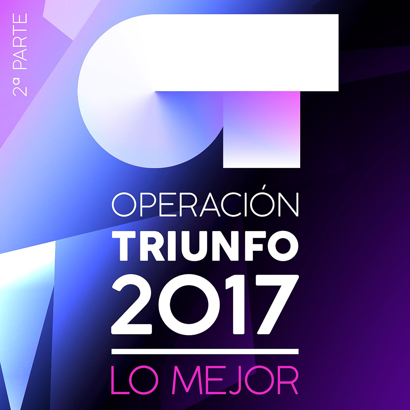 Постер альбома Operación Triunfo 2017 (Lo Mejor 2ª Parte)