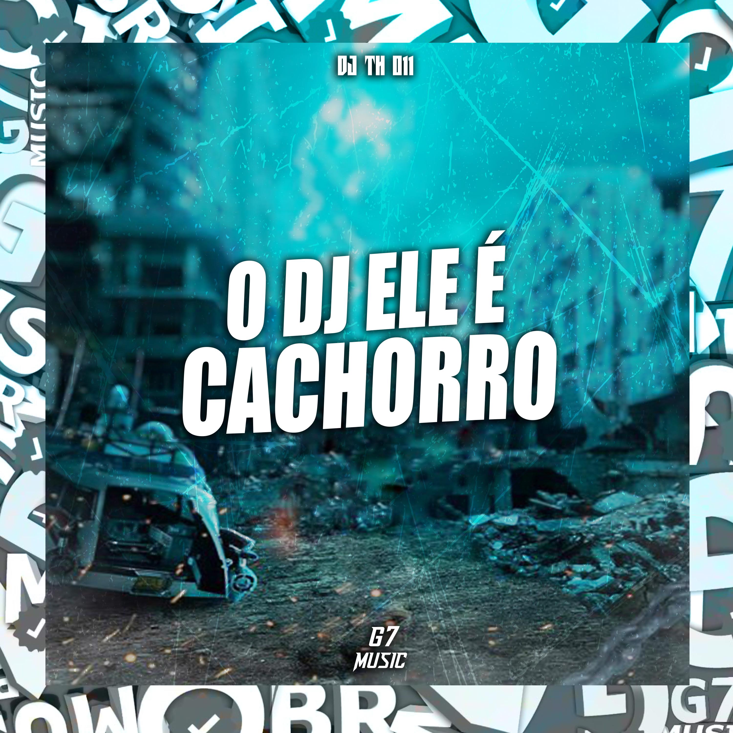 Постер альбома O Dj Ele É Cachorro
