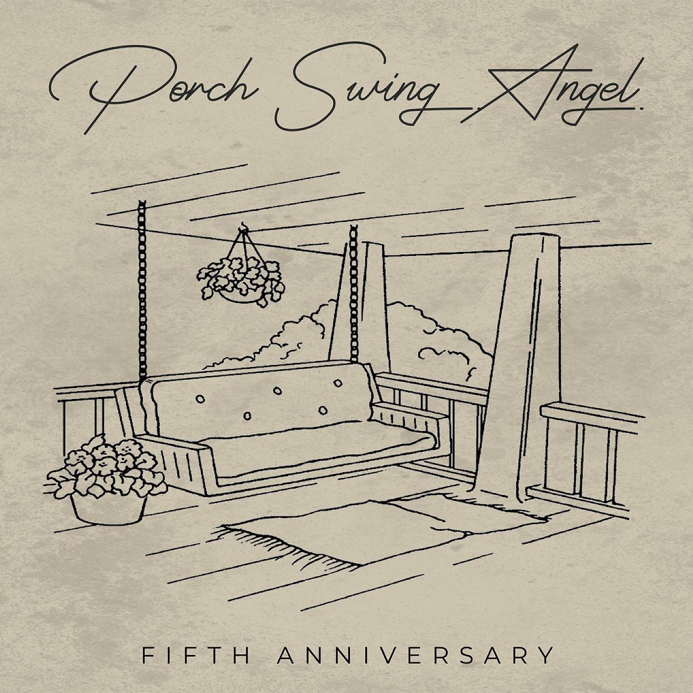 Постер альбома Porch Swing Angel (Fifth Anniversary)
