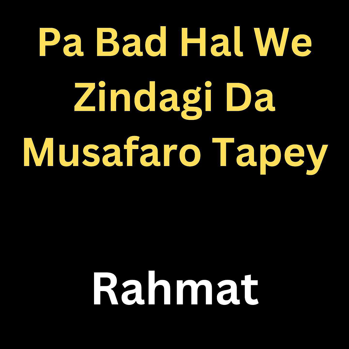 Постер альбома Pa Bad Hal We Zindagi Da Musafaro Tapey