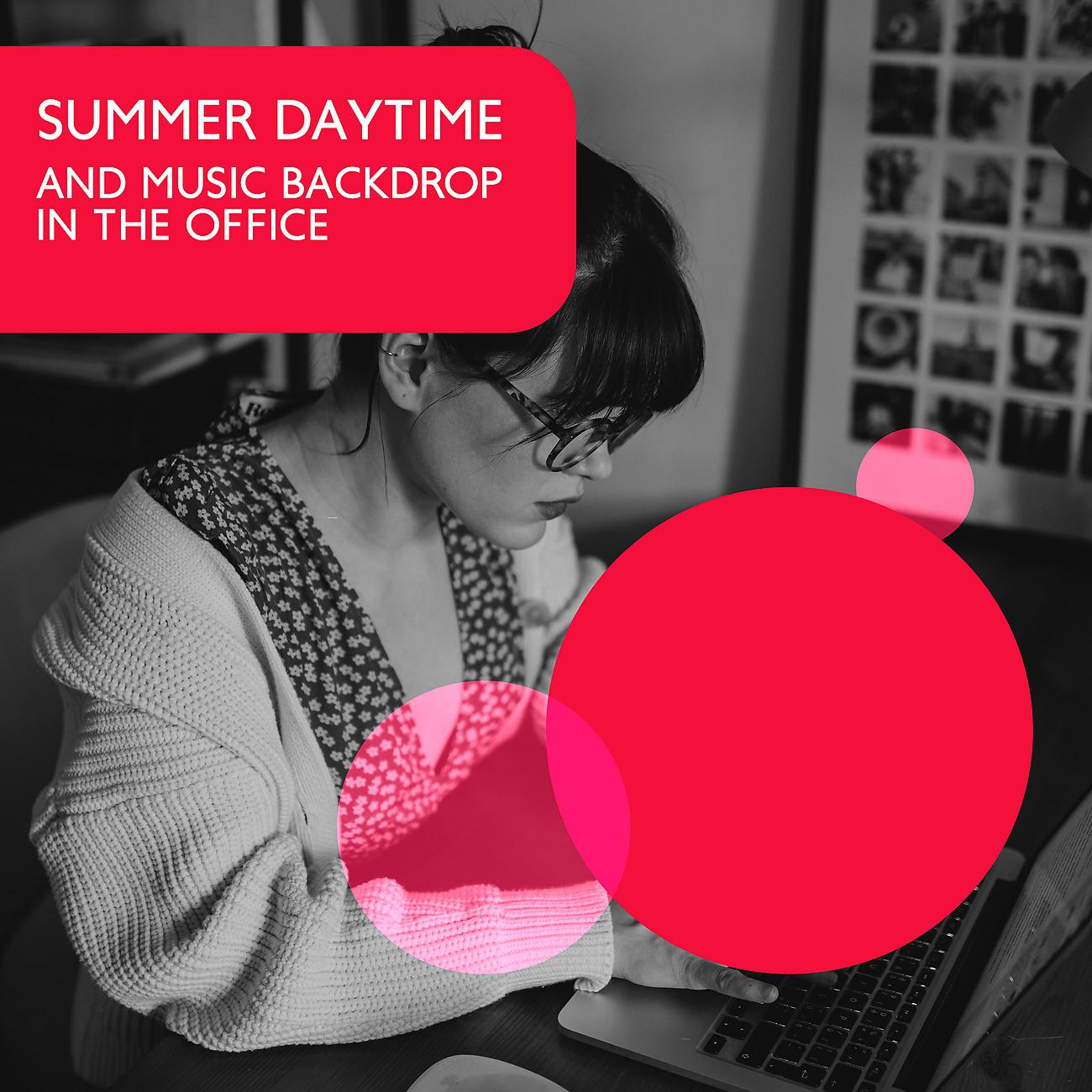 Постер альбома Summer Daytime and Music Backdrop in the Office