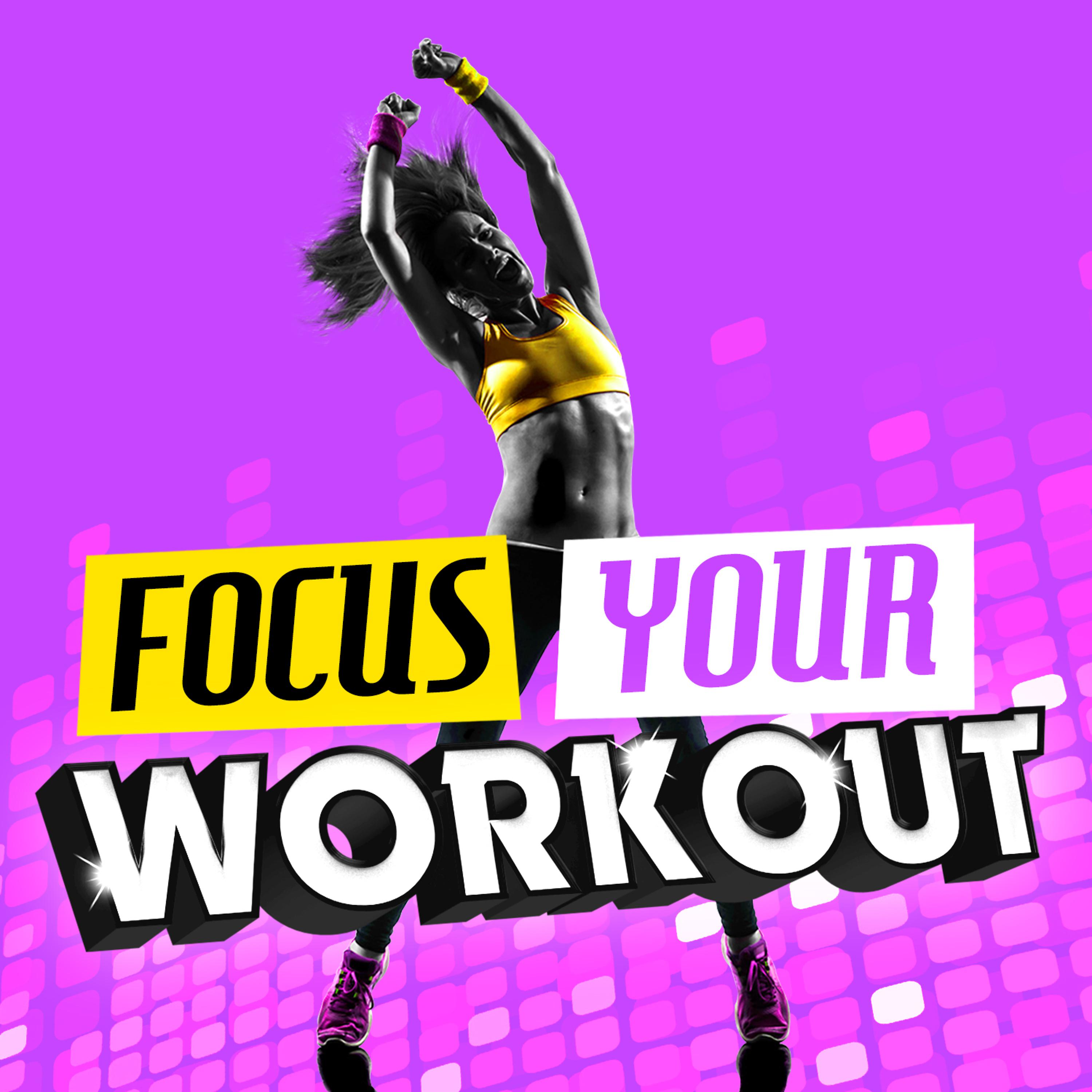 Постер альбома Focus Your Workout