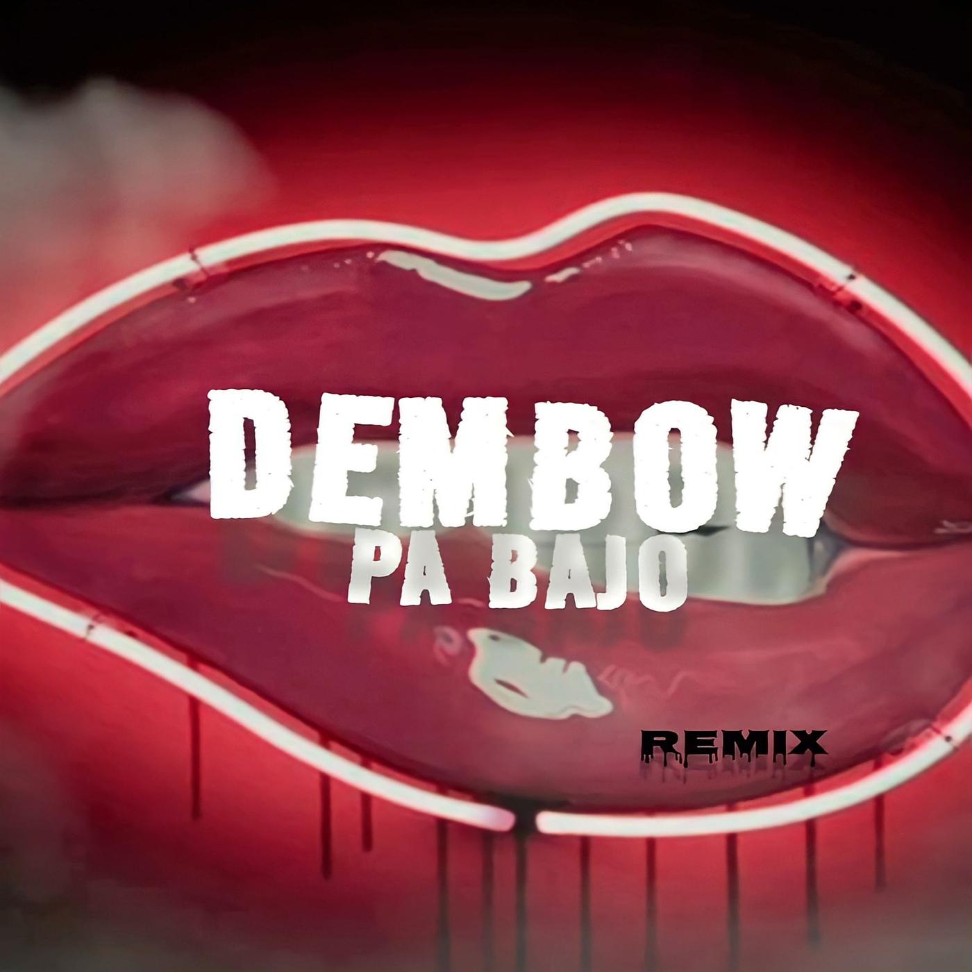 Постер альбома Dembow Pa Bajo (Remix)