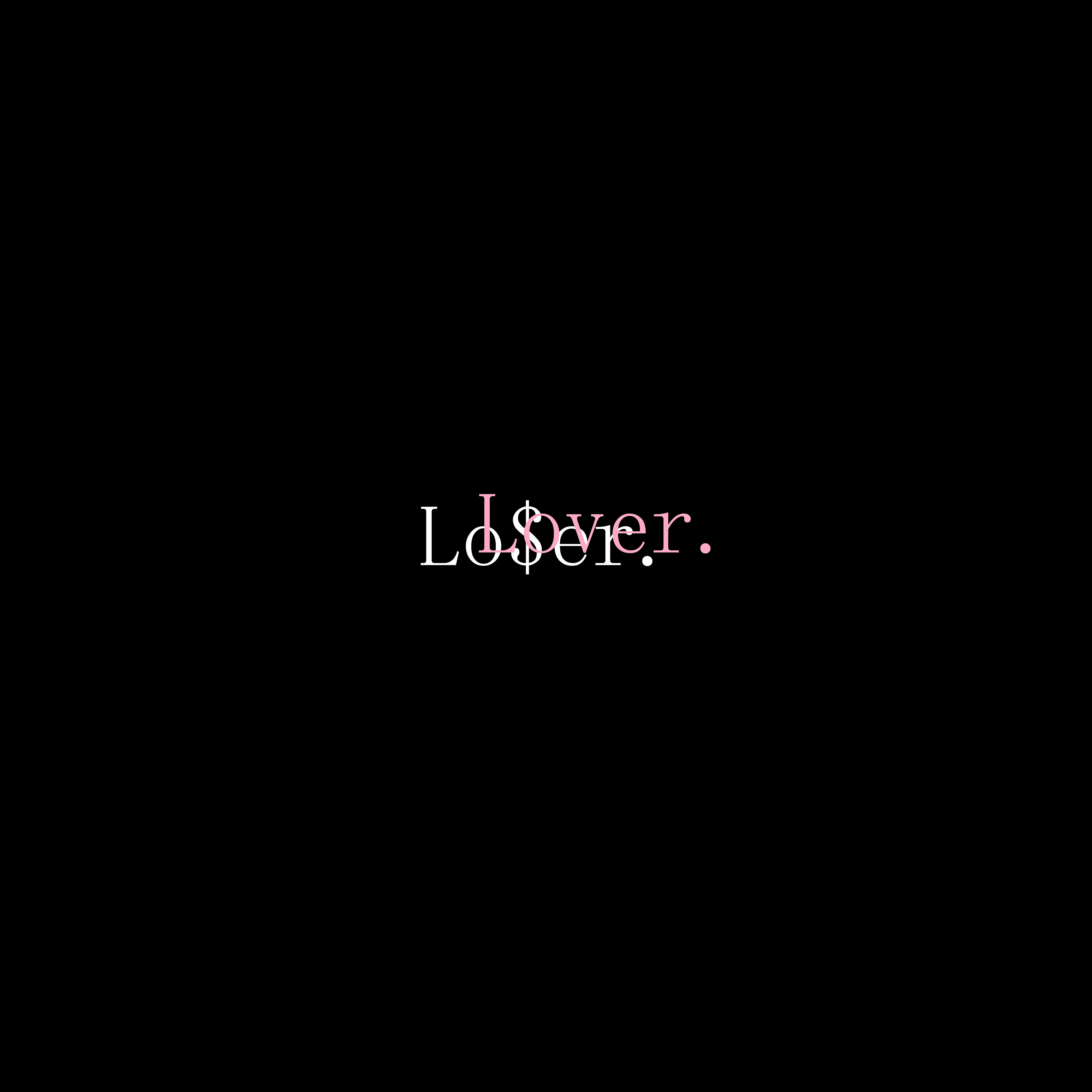 Постер альбома Lo$er. / Lover.