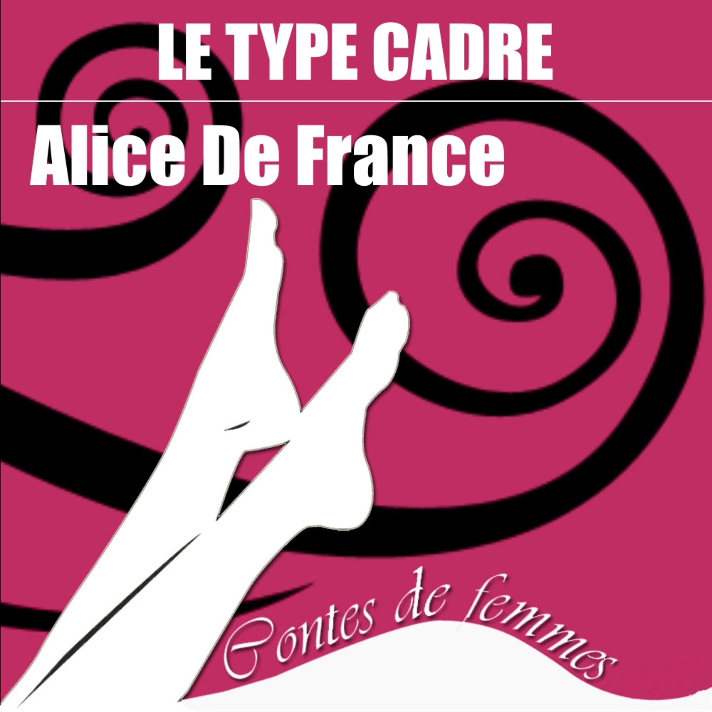 Постер альбома Contes de femmes: Le type cadre (Texte intégral)