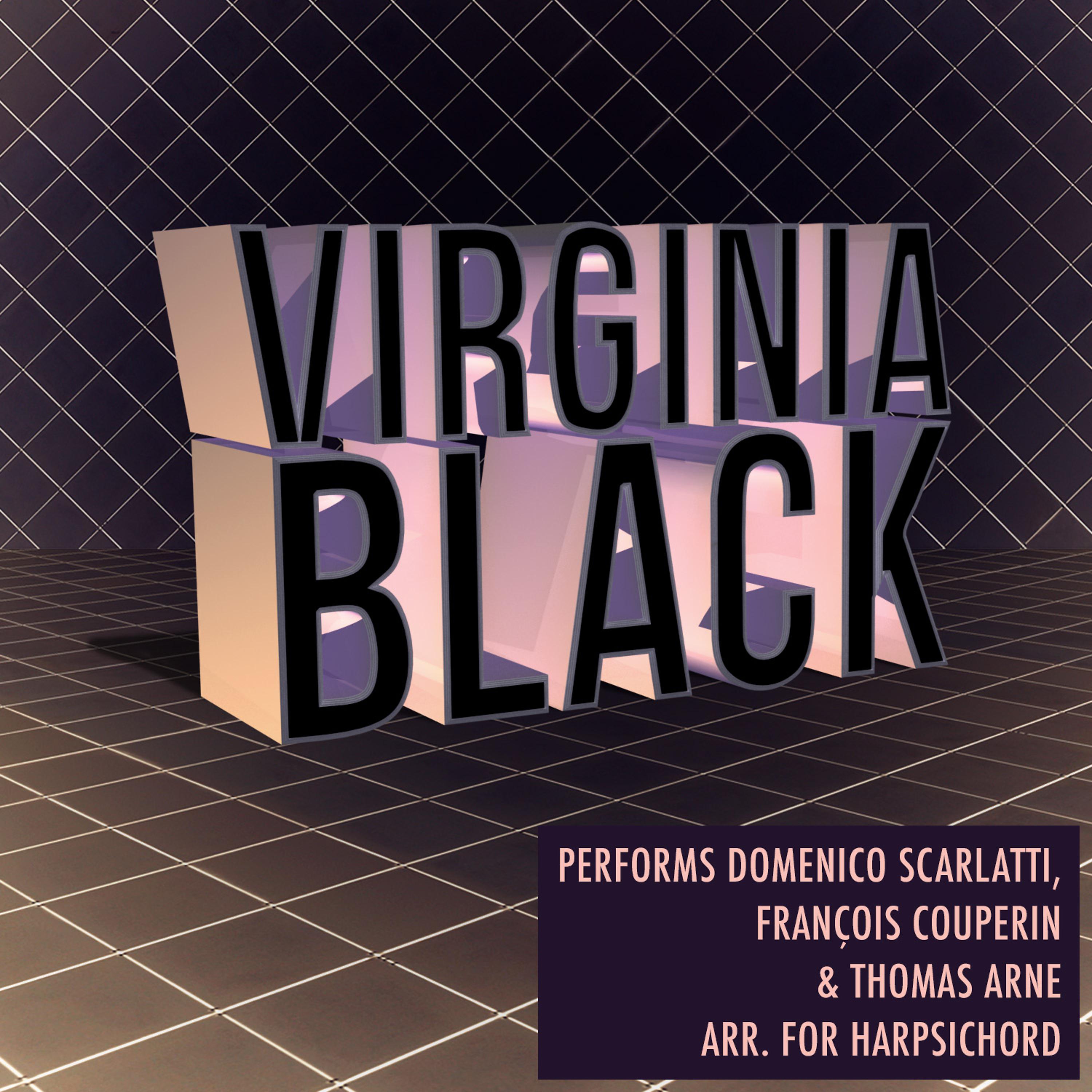 Постер альбома Virginia Black Performs Domenico Scarlatti, François Couperin & Thomas Arne
