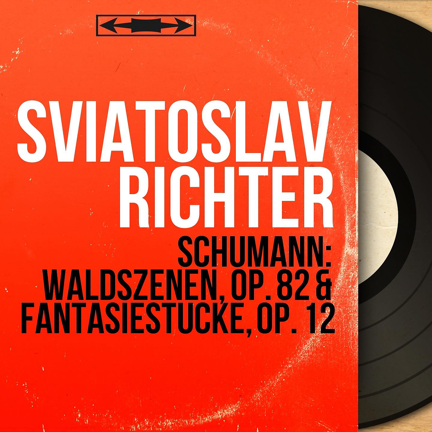 Постер альбома Schumann: Waldszenen, Op. 82 & Fantasiestücke, Op. 12