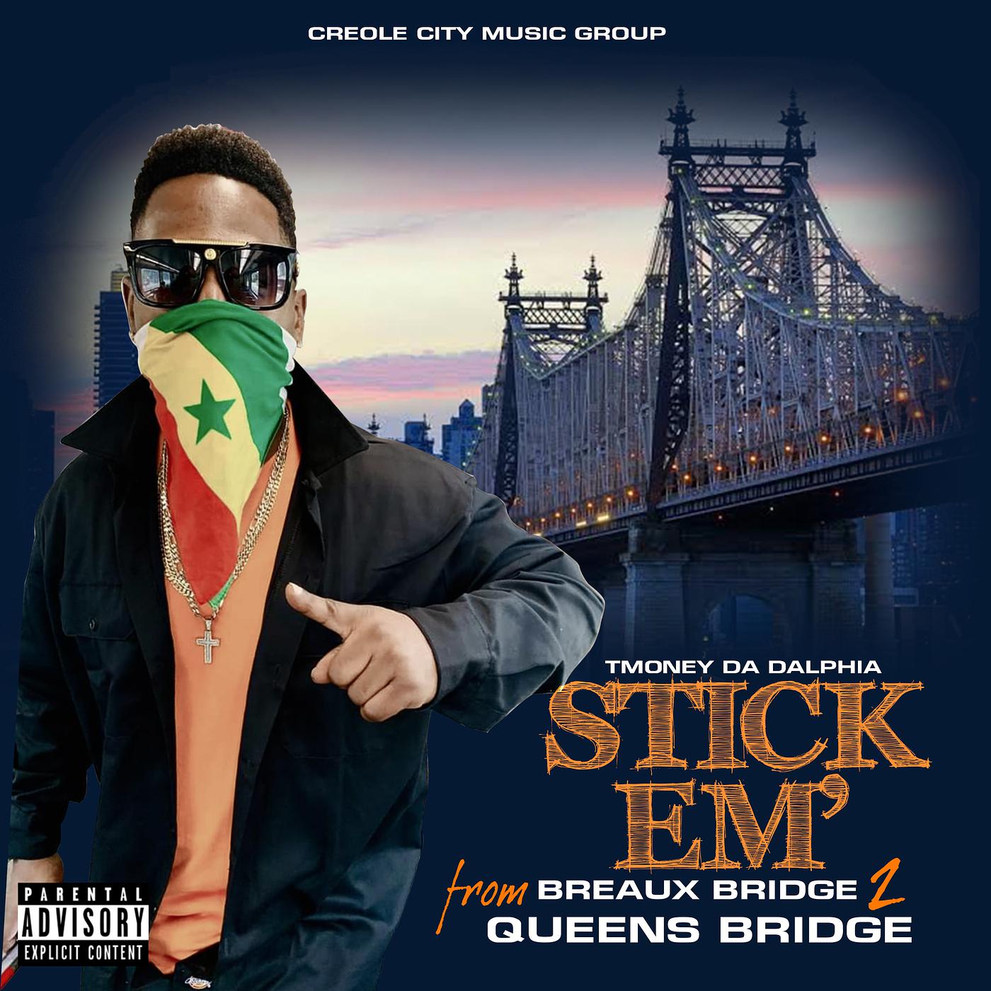 Постер альбома Stick Em from Breaux Bridge 2 Queens Bridge