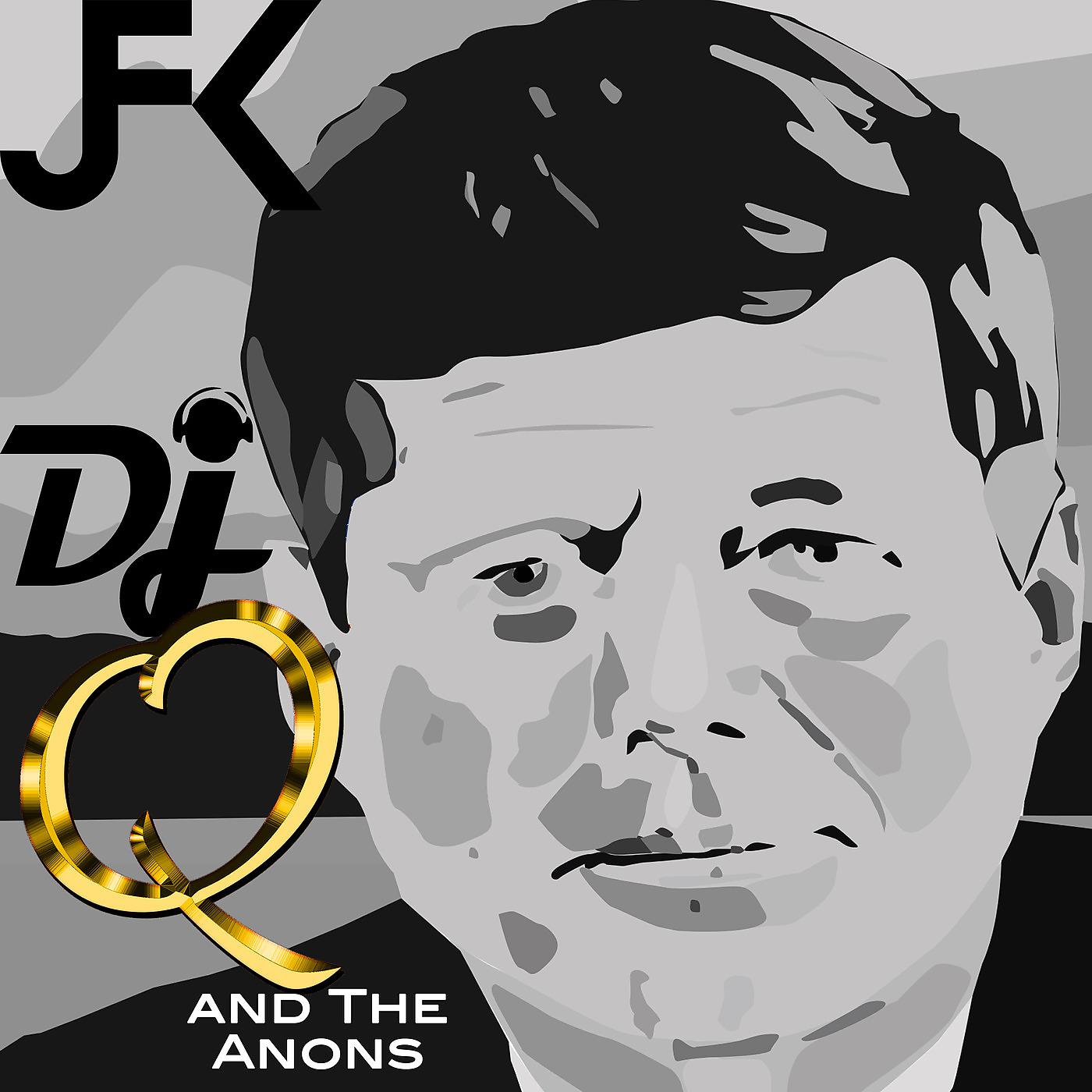 Постер альбома Jfk DJ Q and the Anons