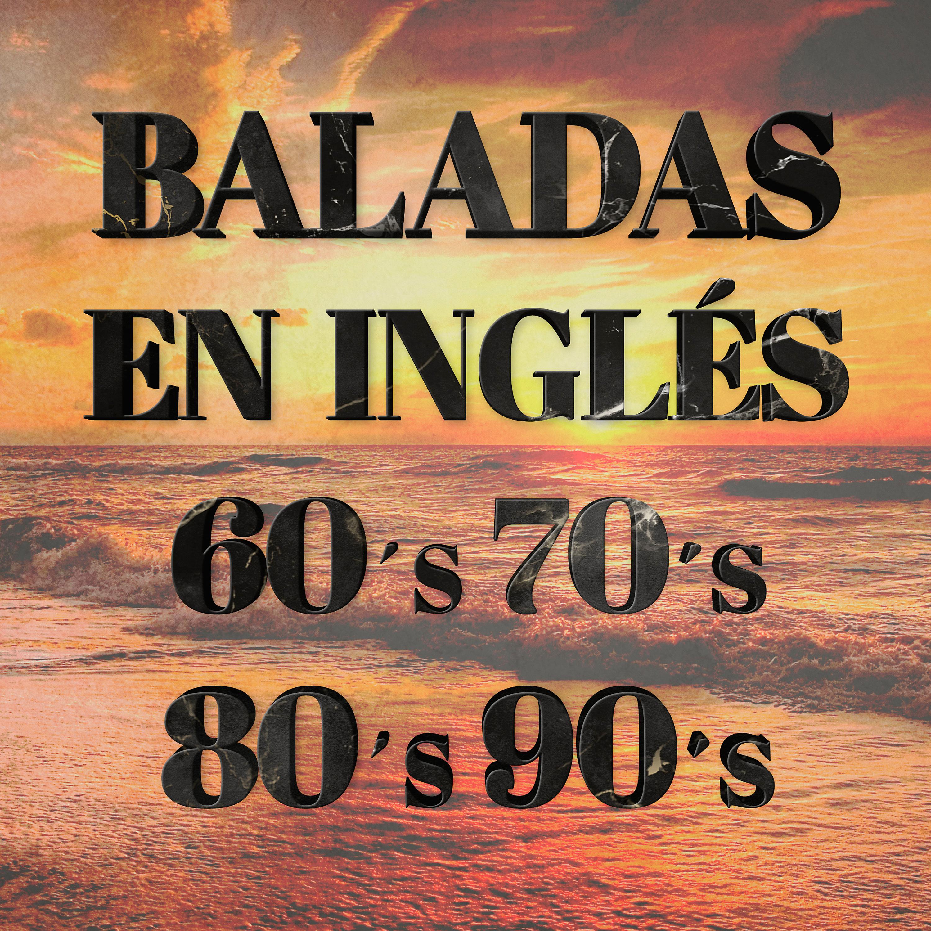 Постер альбома Baladas En Inglés De Los 60, 70, 80, 90. Música Romántica Y Canciones De Amor