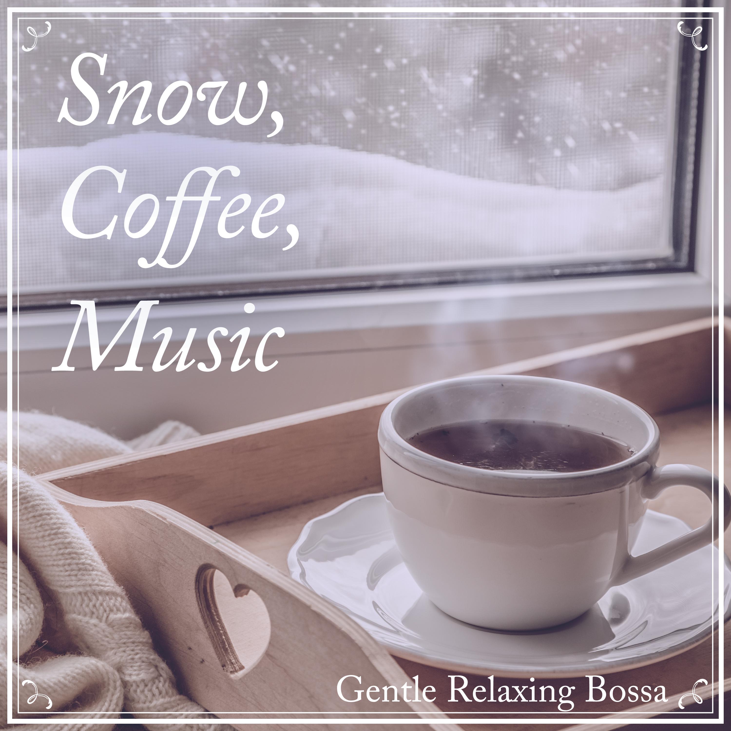 Постер альбома Snow, Coffee, Music -Gentle Relaxing-