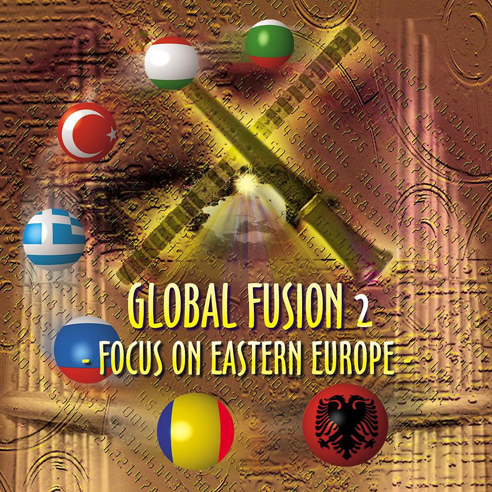 Постер альбома Global Fusion, Vol. 2: Focus on Eastern Europe