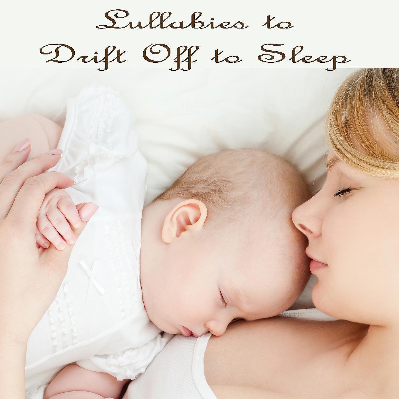 Постер альбома Lullabies to Drift Off to Sleep
