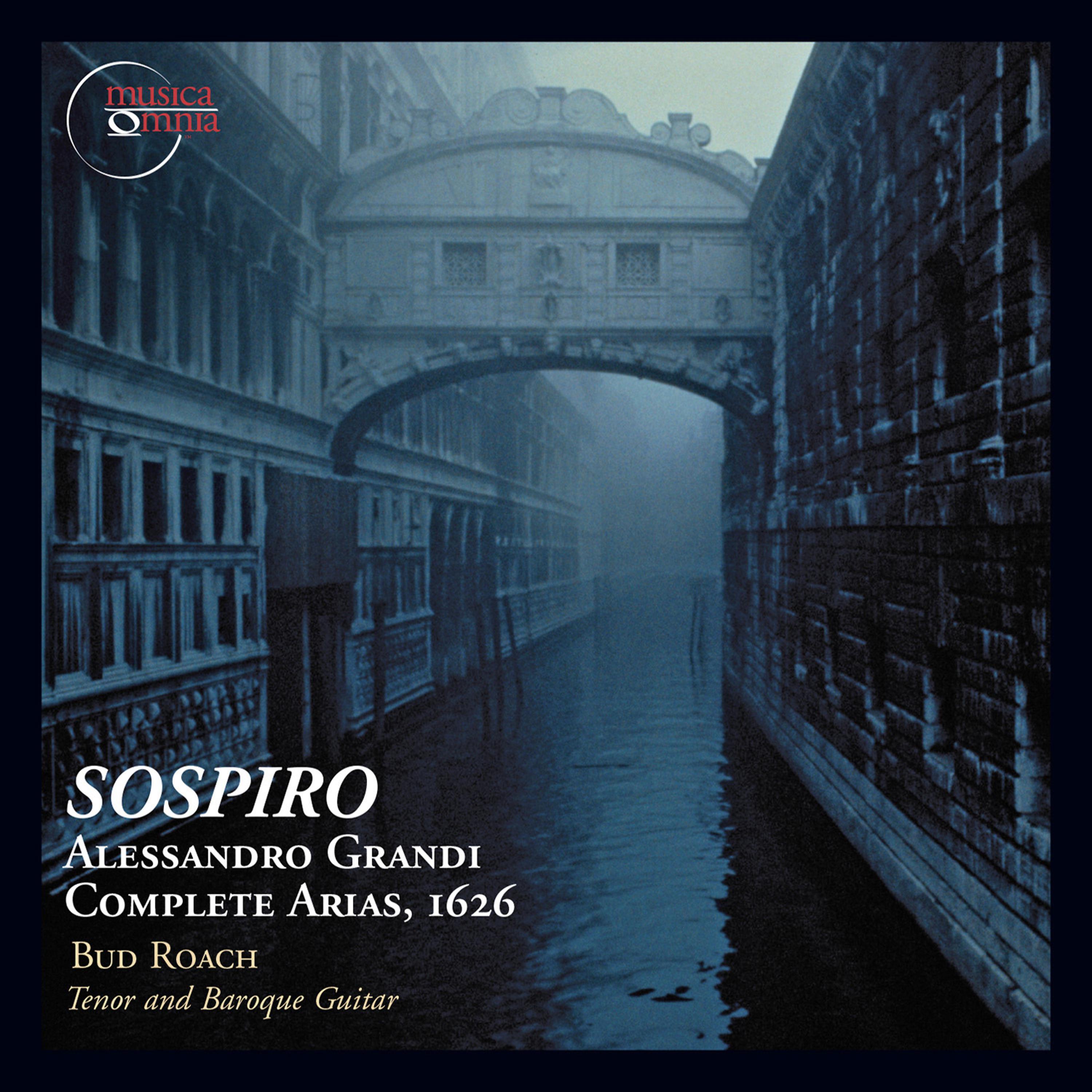 Постер альбома Sospiro: Alessandro Grandi - Complete Arias, 1626
