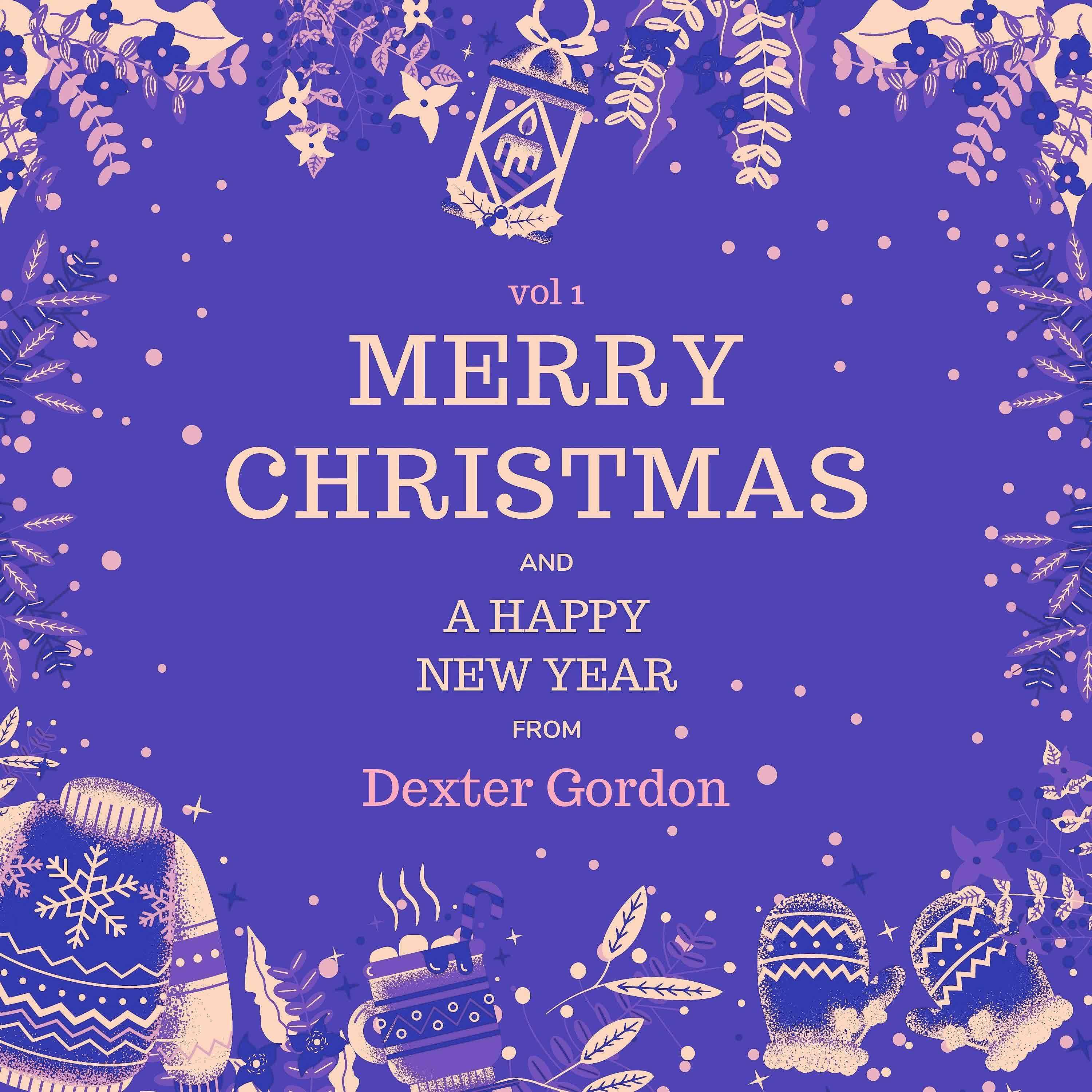 Постер альбома Merry Christmas and A Happy New Year from Dexter Gordon, Vol. 1