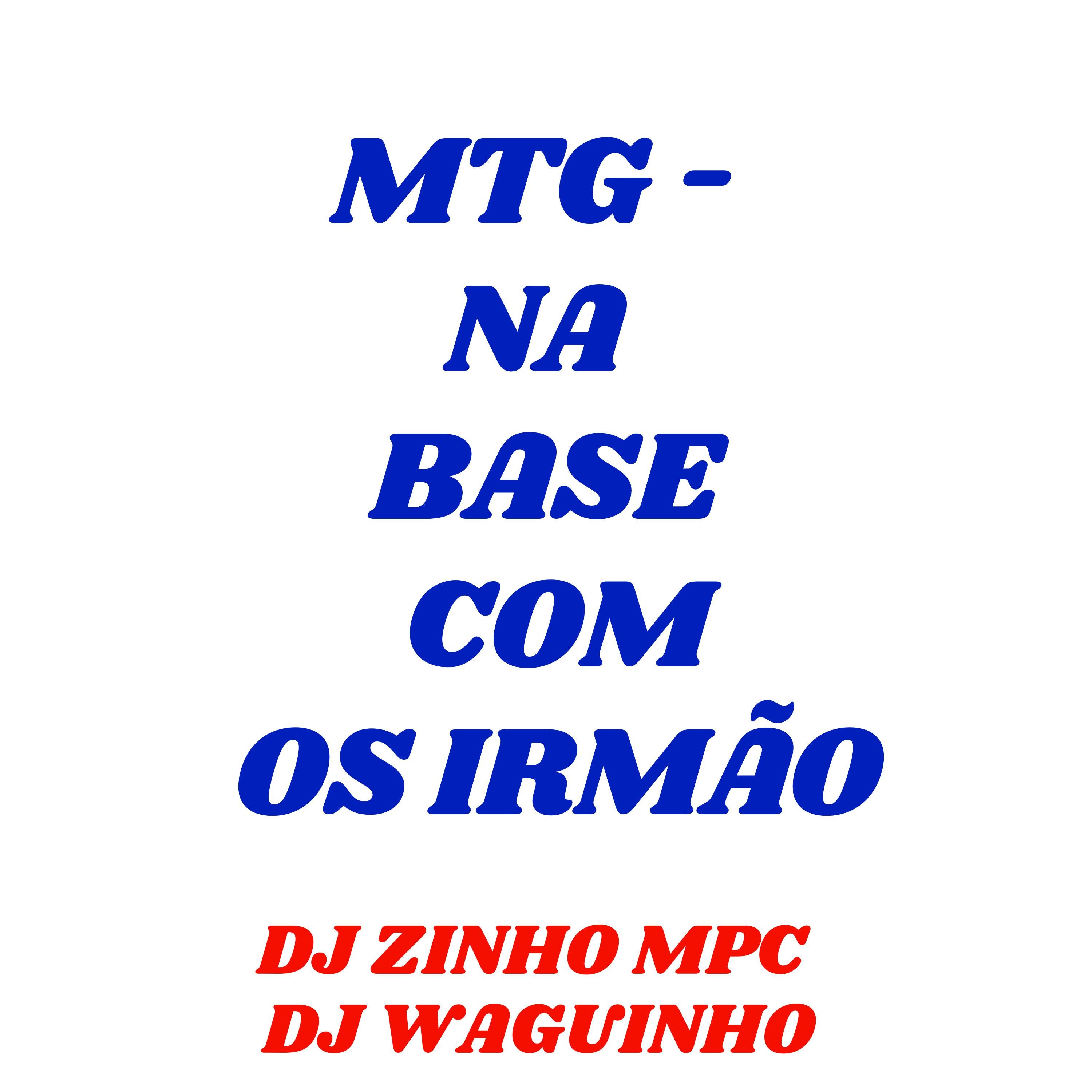 Постер альбома Mtg - Na Base Com os Irmão