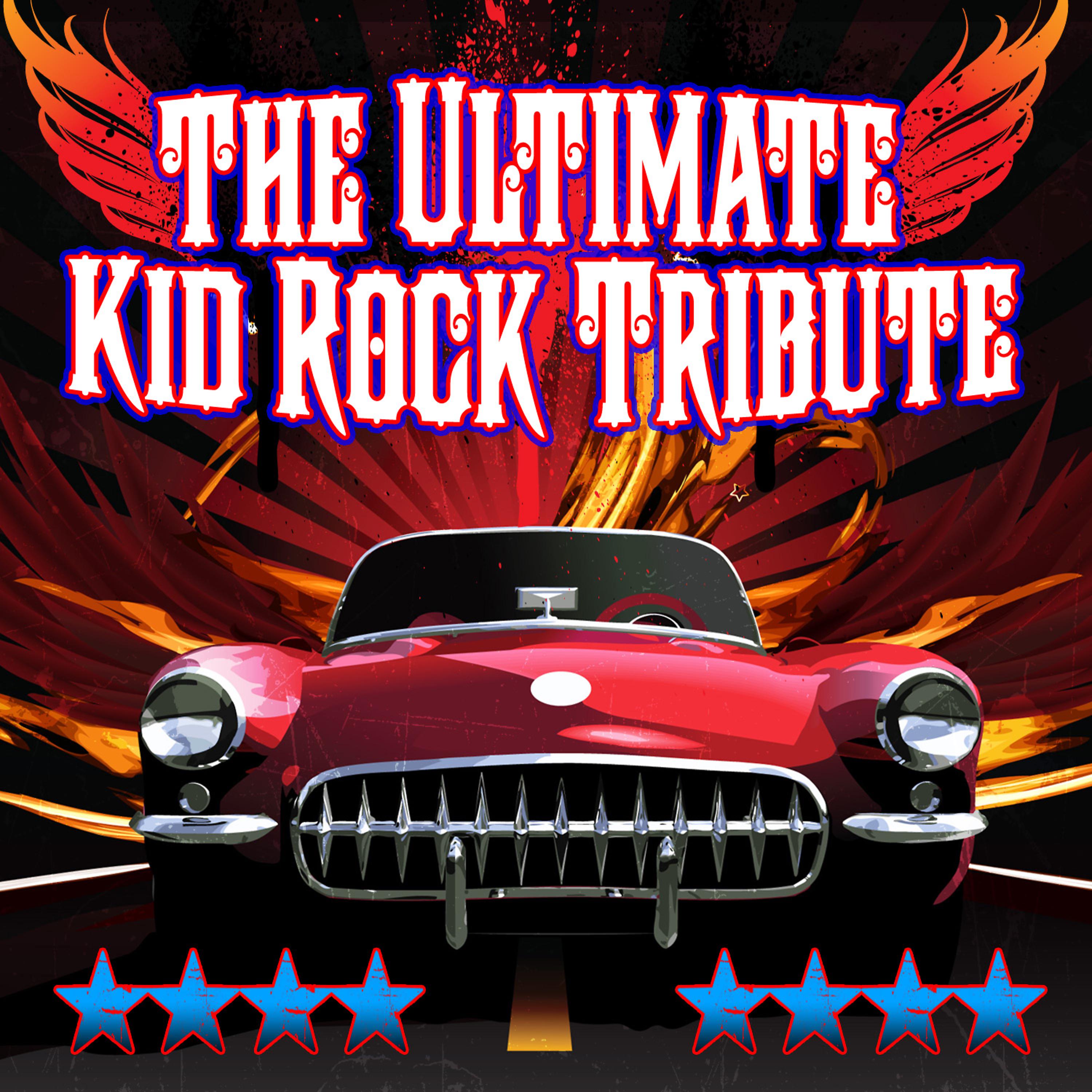 Постер альбома The Ultimate Kid Rock Tribute Album