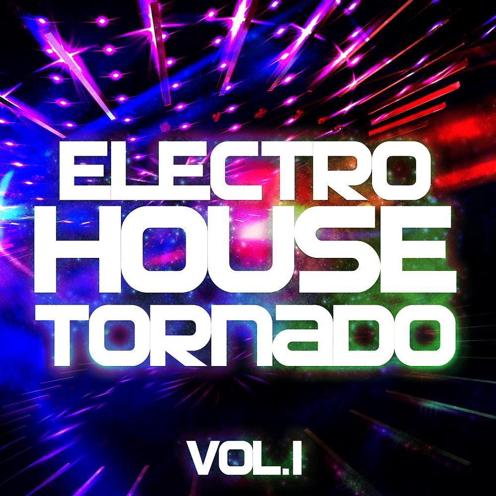 Постер альбома Electro House Tornado, Vol. 1
