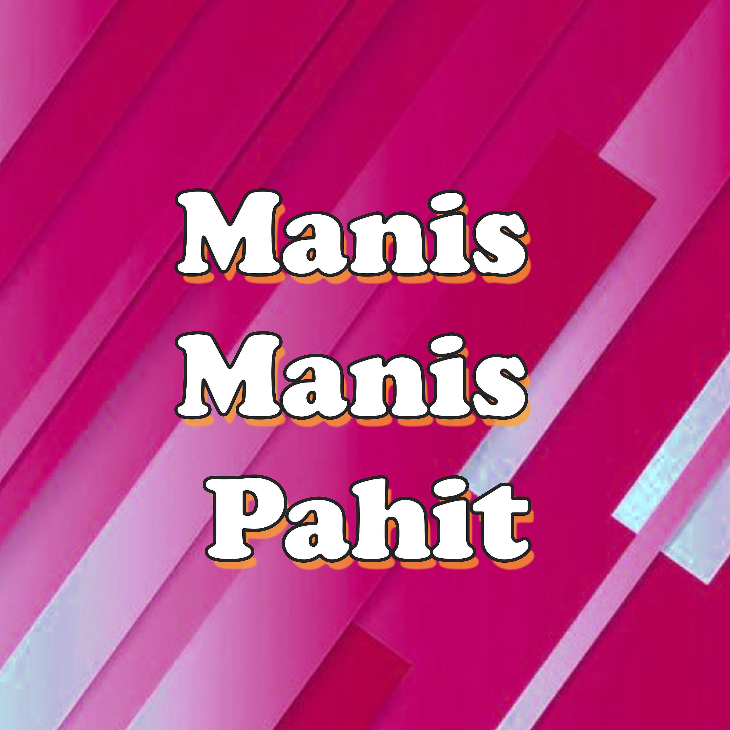 Постер альбома Manis Manis Pahit