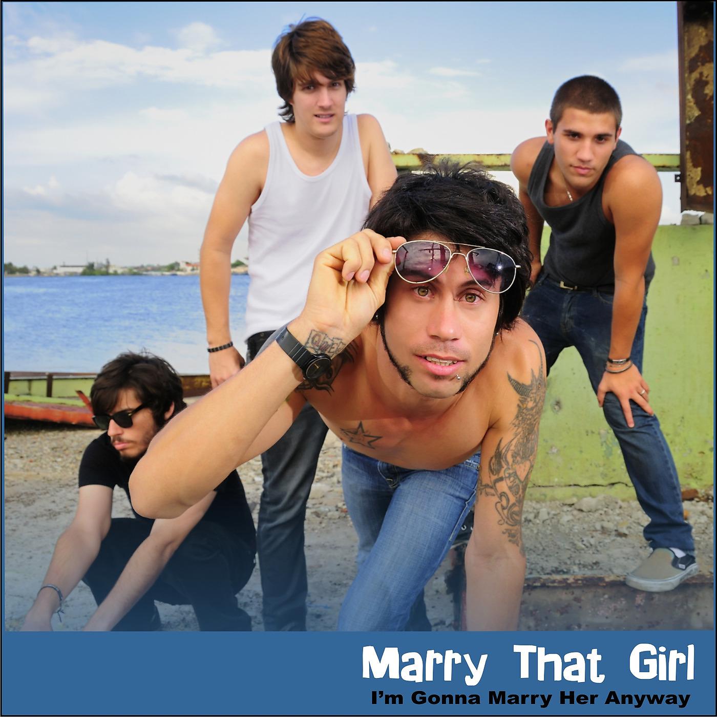 Постер альбома Marry That Girl (I'm Gonna Marry Her Anyway)