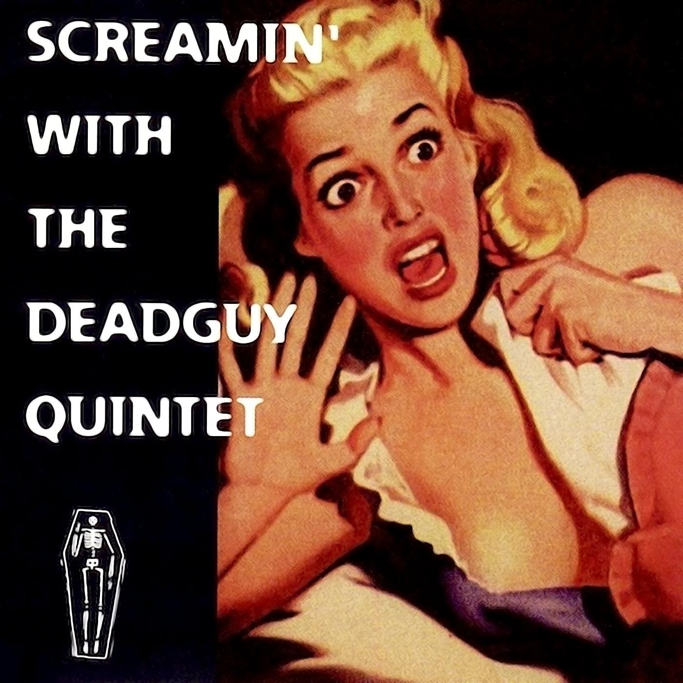 Постер альбома Screamin' With The Deadguy Quintet
