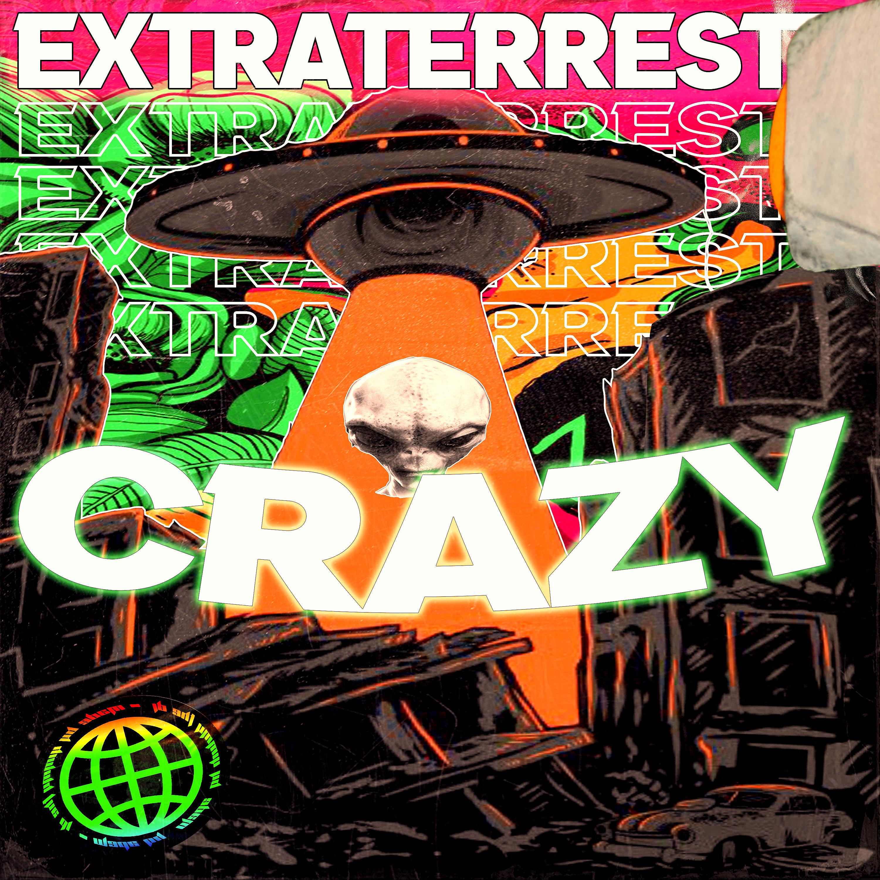 Постер альбома Extraterrestre Crazy