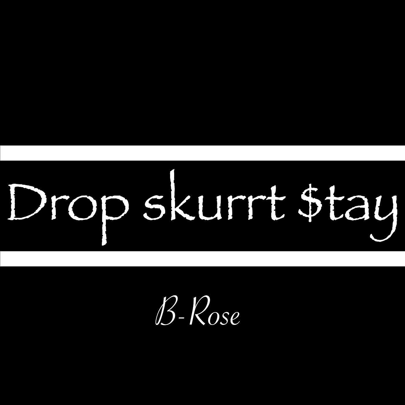 Постер альбома Drop Skurrt $Tay