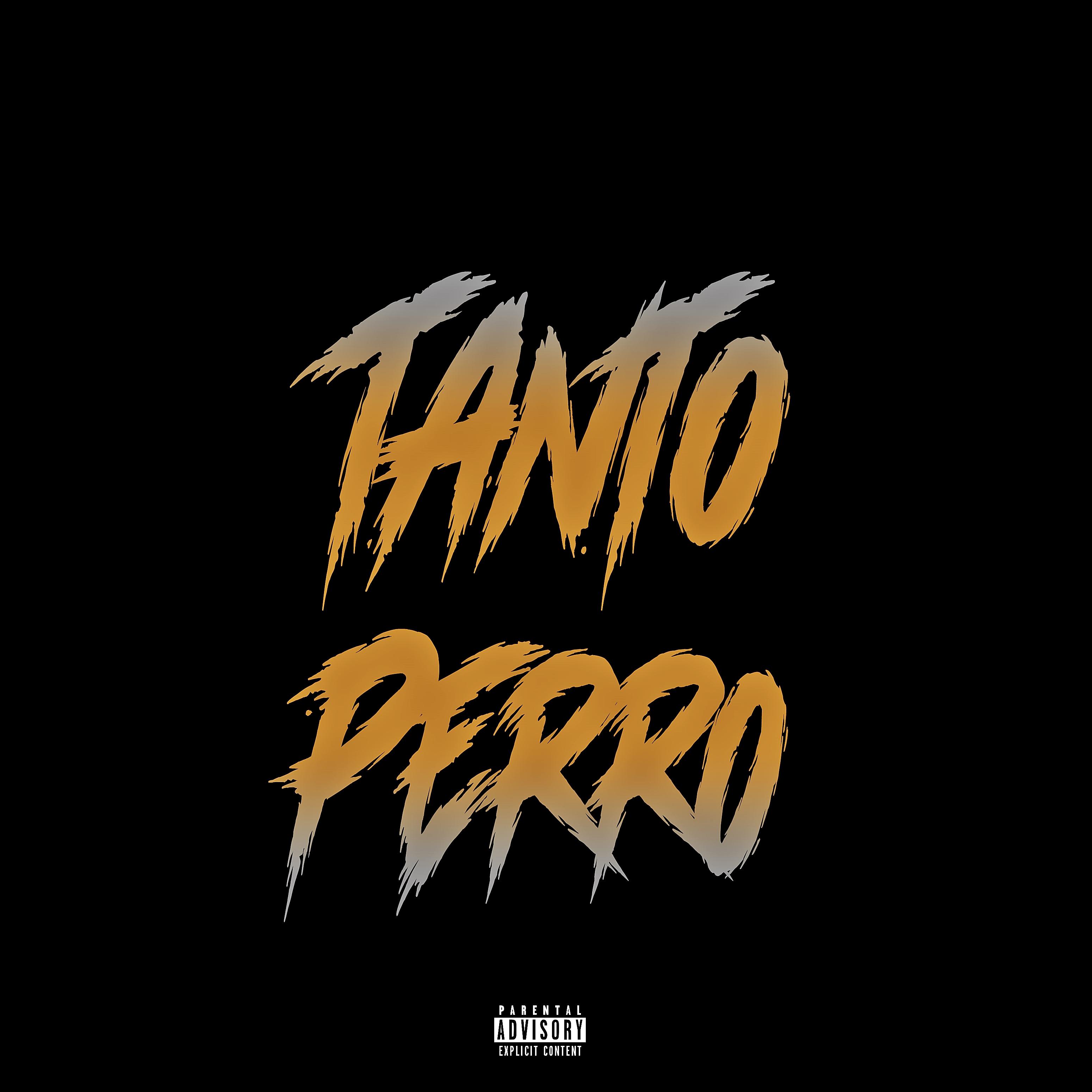 Постер альбома Tanto Perro (feat. Ruso 0887)