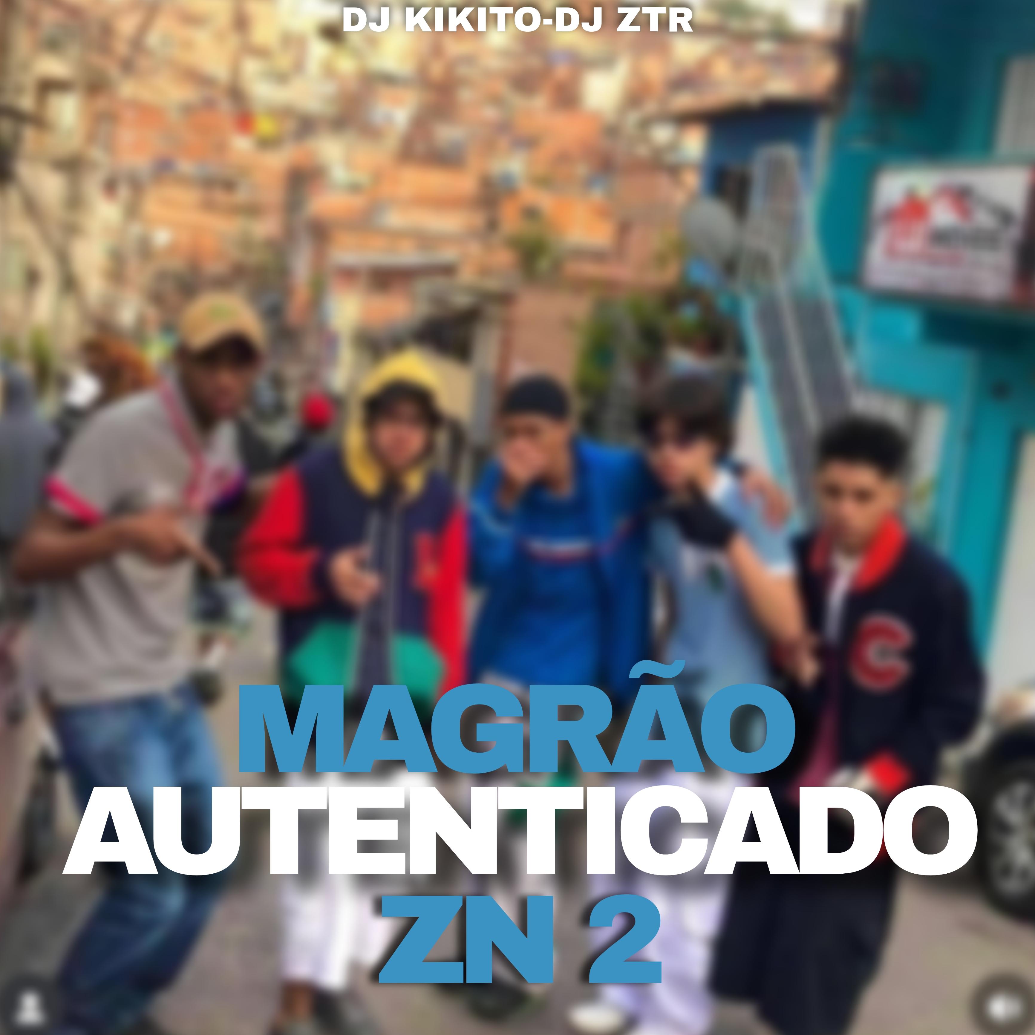 Постер альбома Magrão Autenticadoo Zn 2 (feat. Dj Ztr)