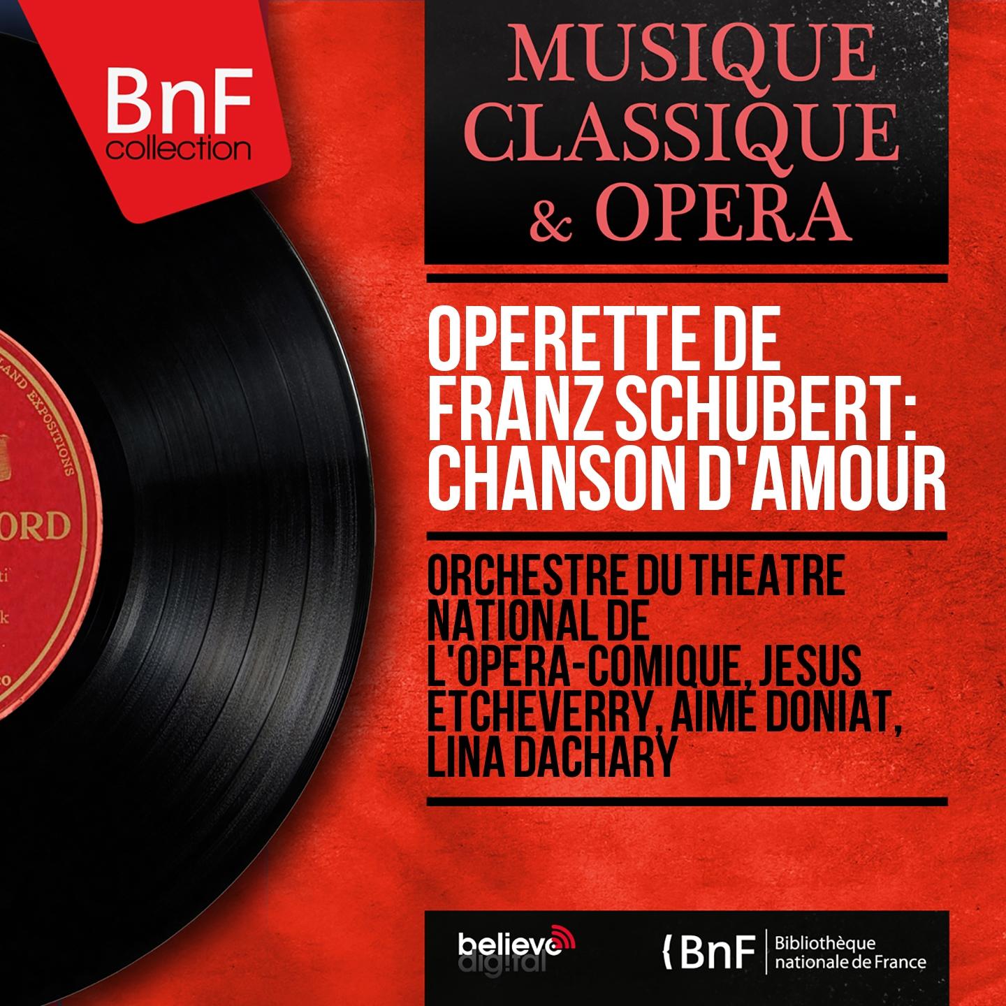 Постер альбома Opérette de Franz Schubert: Chanson d'amour (Based on music by Franz Schubert, Stereo Version)