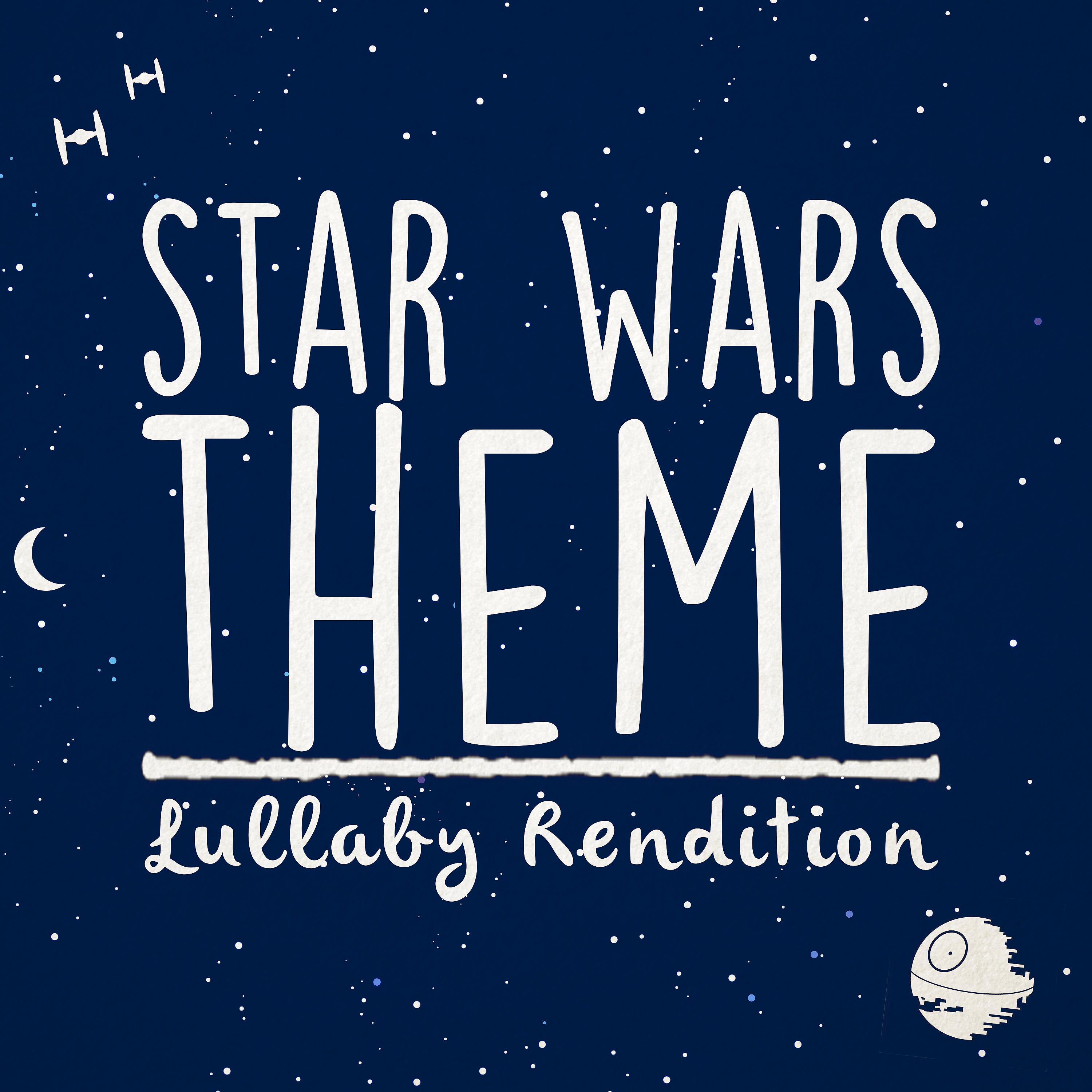 Постер альбома Star Wars Main Theme - Lullaby Rendition
