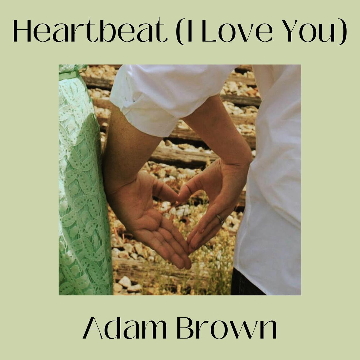 Постер альбома Heartbeat ( I Love You)