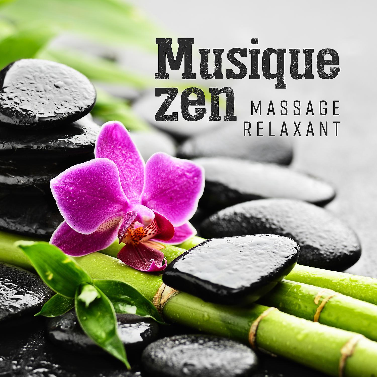 Постер альбома Musique zen: Massage relaxant - Musique orientale avec sons de la nature, Musique new age, Relaxation profonde, Bien-être, Spa, Chansons pour harmonie, Bien-être et paix intérieure