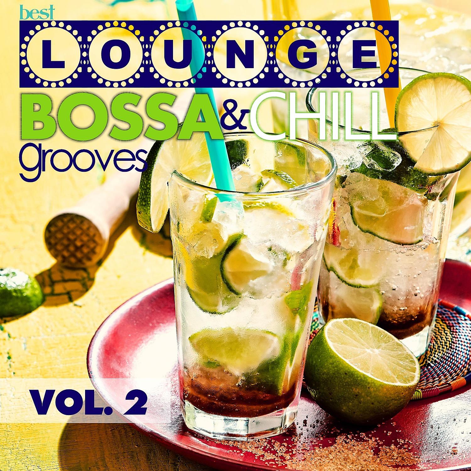 Постер альбома Best Lounge Bossa and Chill Grooves Vol. 2 - Your Tuesday Playlist