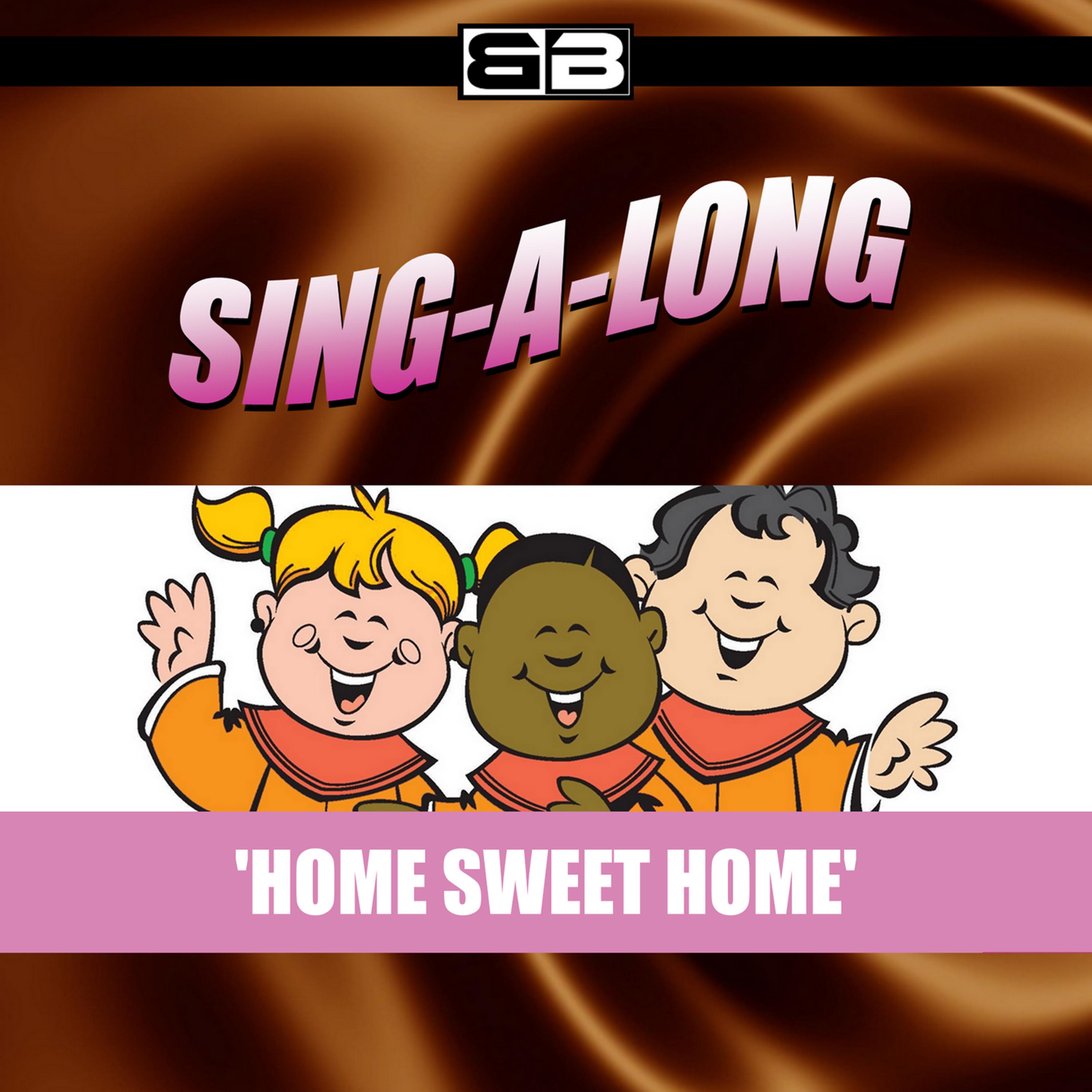 Постер альбома Sing-a-long: Home Sweet Home