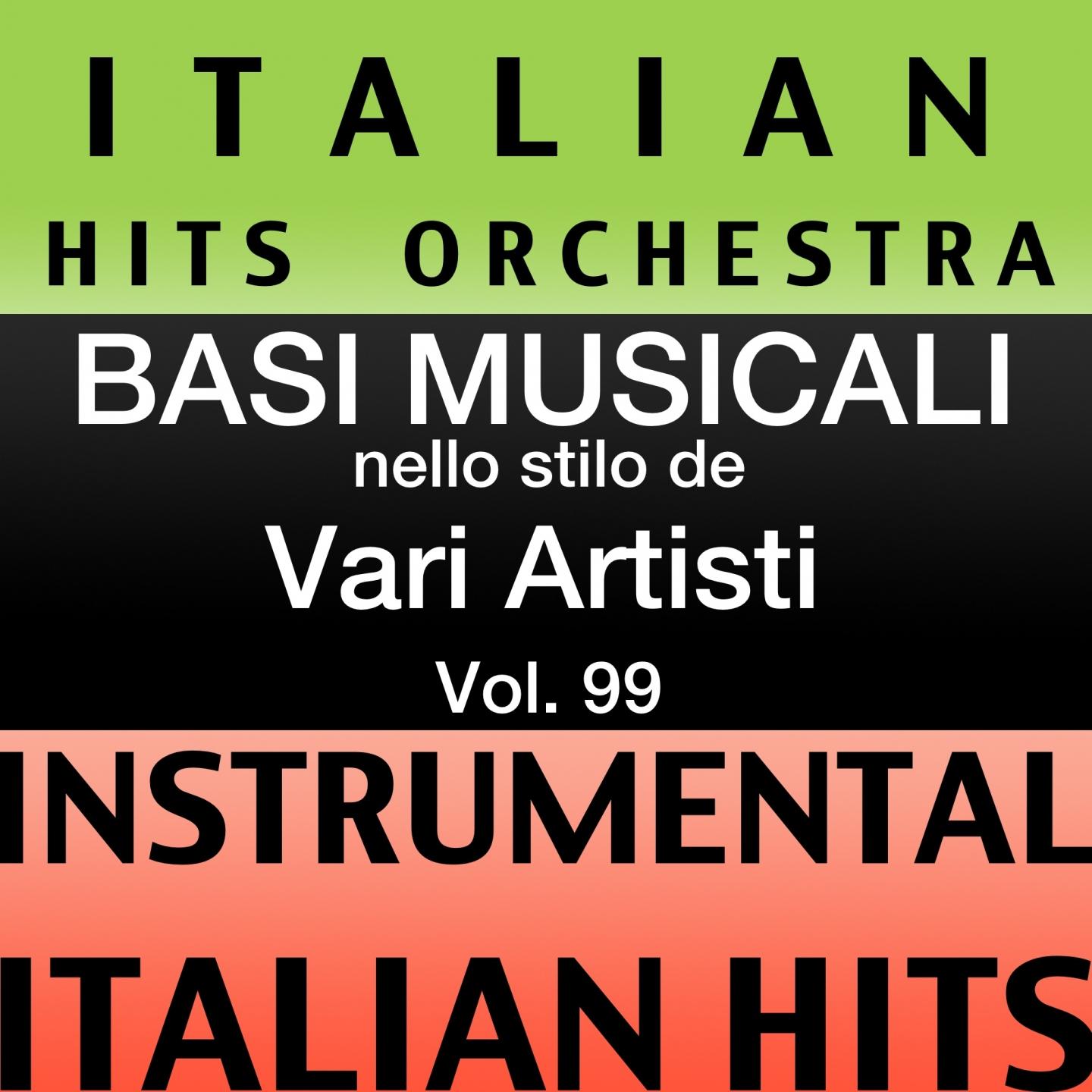 Постер альбома Basi musicale nello stilo dei vari artisti (instrumental karaoke tracks) Vol. 99