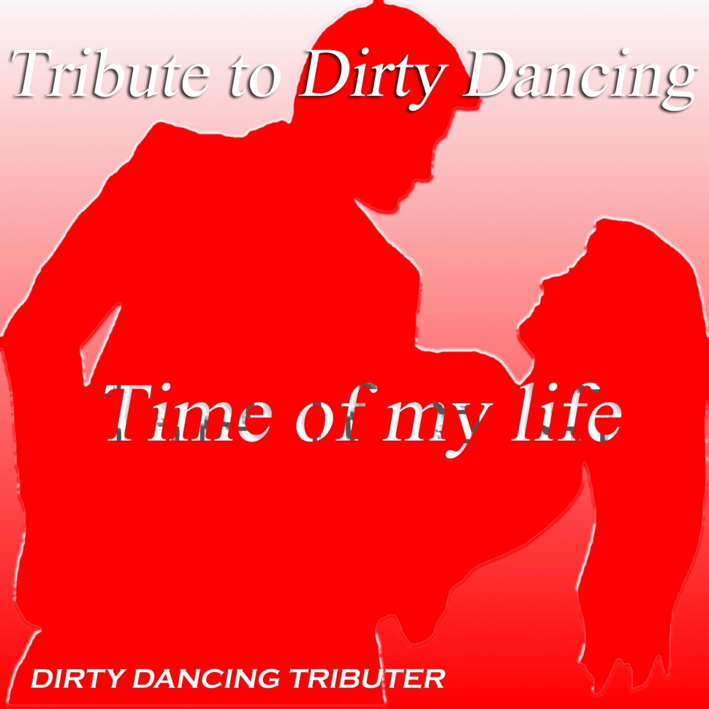 Постер альбома Dirty Dancing: Time of My Life