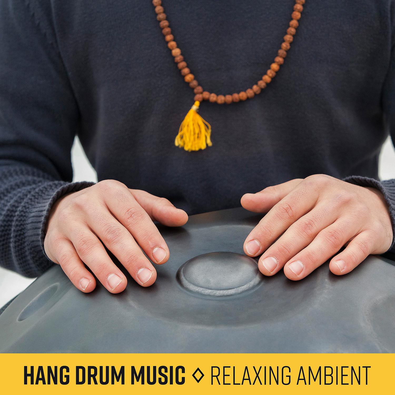 Постер альбома Hang Drum Music - Relaxing Ambient for Meditation Yoga and Relax