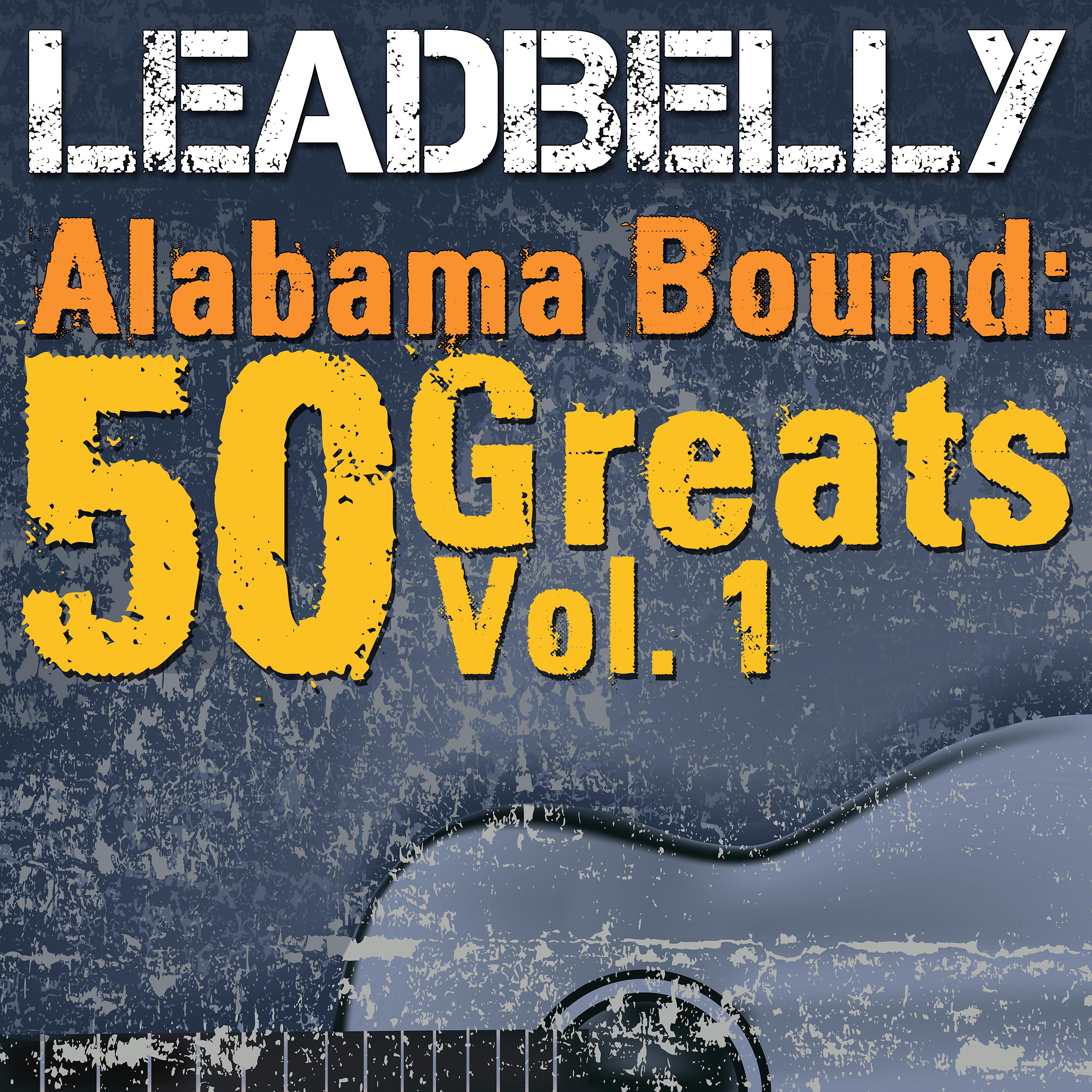 Постер альбома Alabama Bound: 50 Greats, Vol. 1