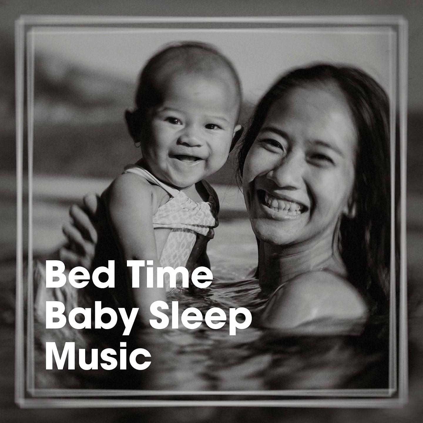 Постер альбома Bed Time Baby Sleep Music