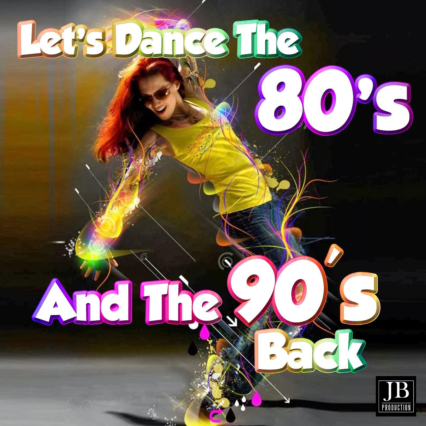 Постер альбома Let's Dance The 80's And The 90's Back