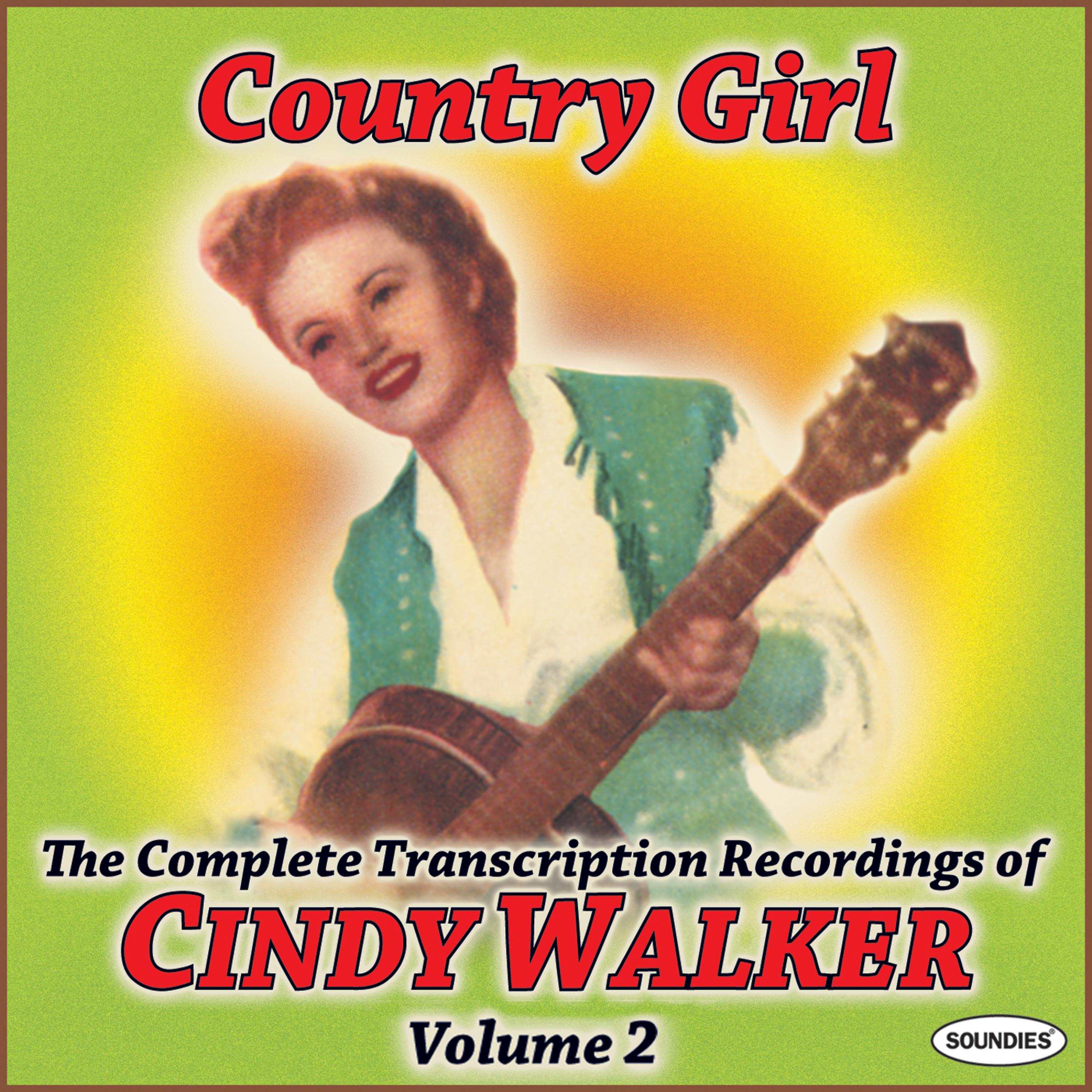 Постер альбома Country Girl: The Complete Transcription Recordings of Cindy Walker Vol. 2