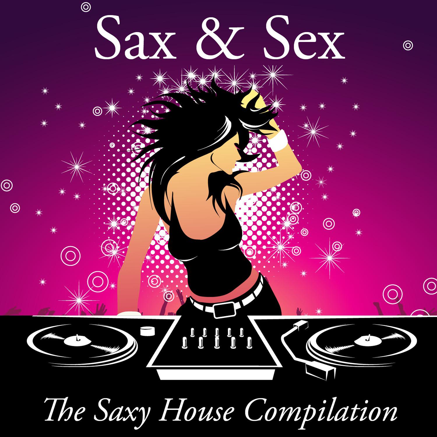 Постер альбома Sax & Sex - The Saxy House Compilation